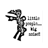 LITTLE PEOPLE BIG NOISE