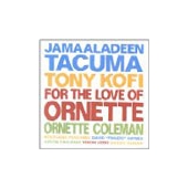 FOR THE LOVE OF ORNETTE