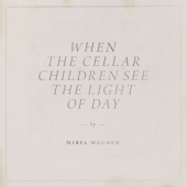 When The Cellar Children See The Light Of Day
