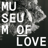 MUSEUM OF LOVE