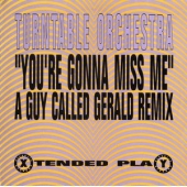 You're Gonna Miss Me (a Guy Called Gerald Remix) 