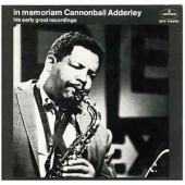 In Memoriam Cannonball Adderley - His Early Great Recordings 