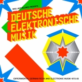 Deutsche Elektronische Musik 1: Experimental German Rock And Electronic Music 1972-83 Part B