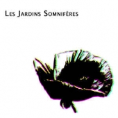 LES JARDINS SOMNIFERES