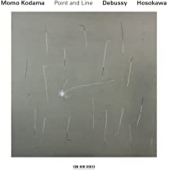 Point And Line - Debussy & Hosokawa