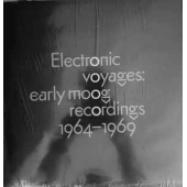 ELECTRONIC VOYAGES: EARLY MOOG RECORDINGS 1964-1969