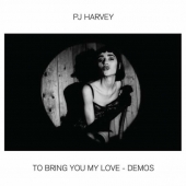 To Bring You My Love Demos