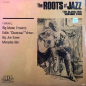 The Roots Of Jazz: The Blues Era Volume Two