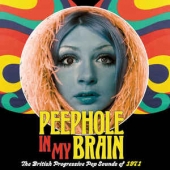Peephole In My Brain - The British Progressive Pop Sounds Of 1971