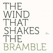 The Wind That Shakes The Bramble