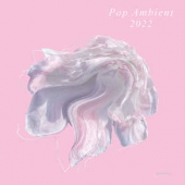 Pop Ambient 2022