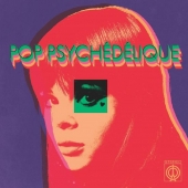 Pop Psychedelique ( The Best Of French Psychedelic Pop 1964-2019 )