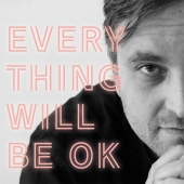 EVERYTHING WILL BE OK