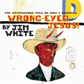 Wrong-eyed Jesus!