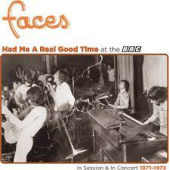 Had Me A Real Good Time… With Faces! In Session & Live At The Bbc 1971-1973