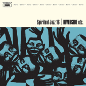 Spiritual Jazz 16: Riverside  Etc