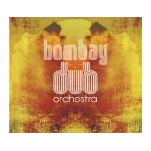 BOMBAY DUB ORCHESTRA