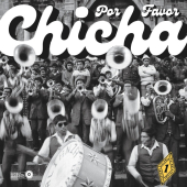 Chicha Por Favor Volume 1 : Grooves From El Vocal: The Heartbeat Of Peruvian Cumbia
