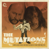 The Mutations - Unreleased Basil Kirchin Film Music From 1968-1974