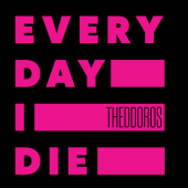 Every Day I Die