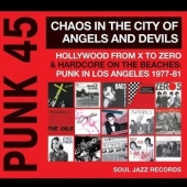 Punk 45: Chaos In The City Of Angels And Devils - Hollywood From X To Zero & Hardcore On The Beaches: Punk In Los Angeles 1977-81 
