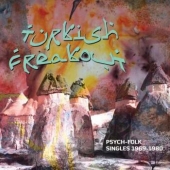 Turkish Freakout! Psych Folk Singles 1969-1980