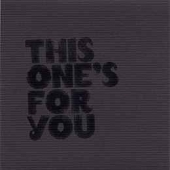 This Ones For You