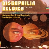 Discophilia Belgica Part 1/2 - Next-door-disco & Local Spacemusic From Belgium 1975-1987