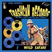 Trashcan Records Vol. 1: Wild Safari