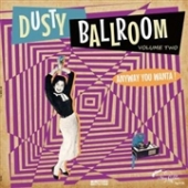 Dusty Ballroom Volume Two - Anyway You Wanta!