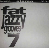 Fat Jazzy Grooves Volume 7