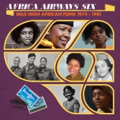 Africa Airways Six ( Mile High Funk 1974 - 1981 )