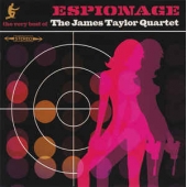 Espionage: The Very Best Of The James Taylor Quartet