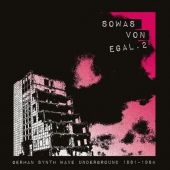Sowas Von Egal 2 ( German Synth Wave Underground 1981-84 )