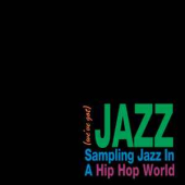 ( We've Got ) Jazz: Sampling In A Hip Hop World