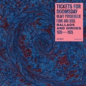 Tickets For Doomsday: Heavy Psychedelic Funk, Soul, Ballads And Dirges 1970-1975 - Black Friday Release