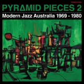 Pyramid Pieces 2: Modern Jazz Australia 1969-1980