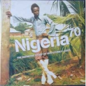 Nigeria 70 ( The Definitive Story Of 1970's Funky Lagos )
