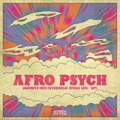 Afro Psych ( Journeys Into Psychedelic Africa 1972 - 1977 )