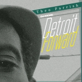 Theo Parrish Pres. Dj Kicks: Detroit Forward